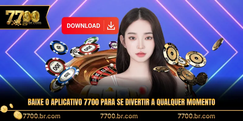 baixe-o-aplicativo-7700-para-se-divertir-a-qualquer-momento