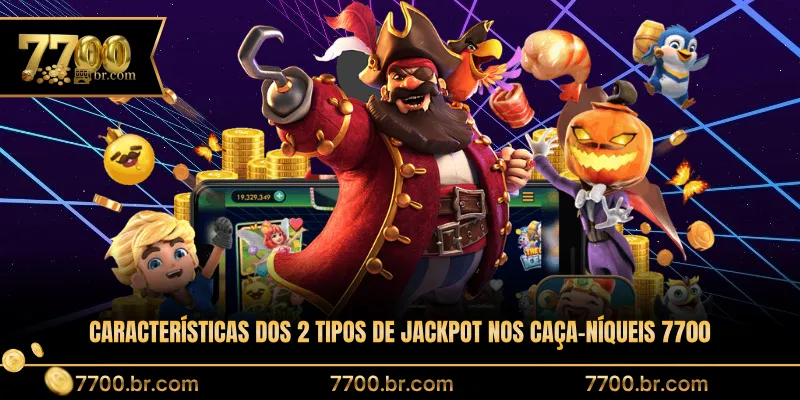 caracteristicas-dos-2-tipos-de-jackpot-nos-caca-niqueis-7700