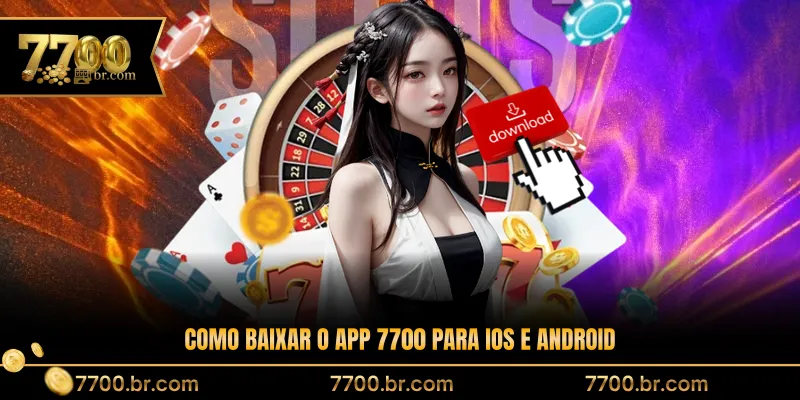 como-baixar-o-app-7700-para-ios-e-android